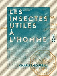 Les Insectes utiles à l'homme