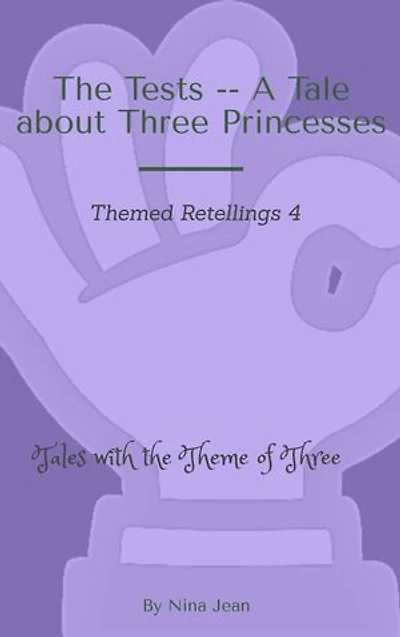 The Tests -- A Tale about Three Princesses: Themed Retellings 4