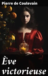 Ève victorieuse: Exploration de la féminité et de l'émancipation à travers une histoire captivante de l'époque belle
