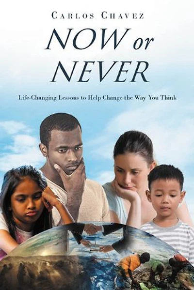 Now or Never: Life-Changing Lessons to Help Change the Way You Think