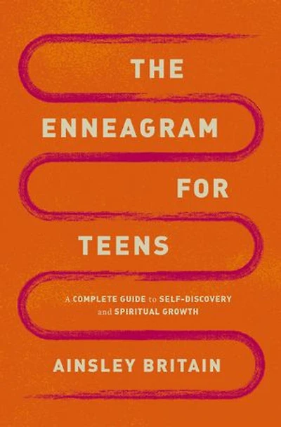 The Enneagram for Teens: A Complete Guide to Self-Discovery and Spiritual Growth