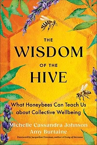 the Wisdom of Hive: What Honeybees Can Teach Us about Collective Wellbeing