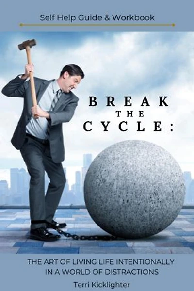 Break the Cycle: The Art of Living Life Intentionally in a World of Distractions.