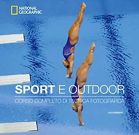 Sport e outdoor: Corso completo di tecnica fotografica