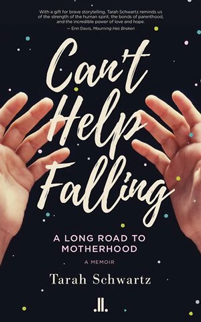 Can't Help Falling: A Long Road to Motherhood