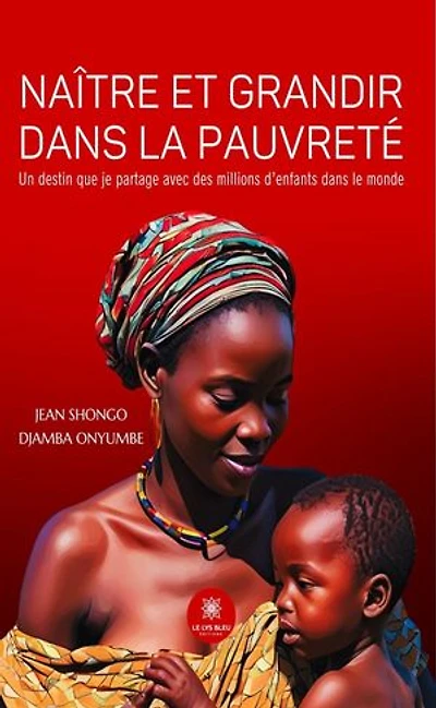 Naître et grandir dans la pauvreté: Un destin que je partage avec des millions d’enfants dans le monde