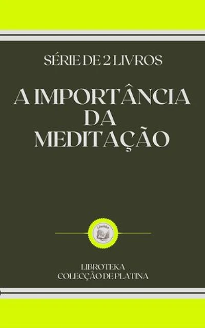 A IMPORTÂNCIA DA MEDITAÇÃO: SÉRIE DE 2 LIVROS