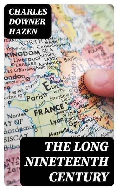The Long Nineteenth Century: Enriched edition. History of Europe (1789-1918)