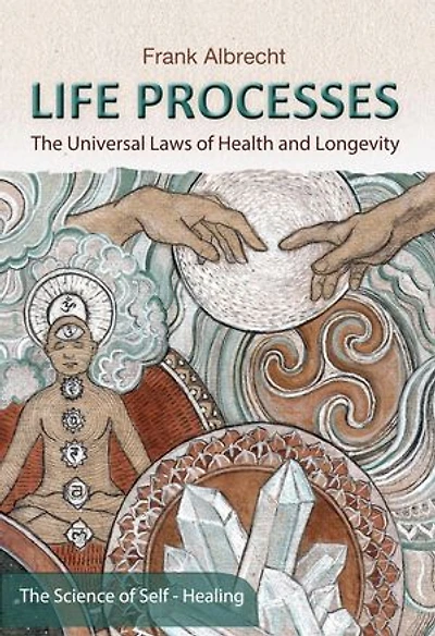 Life Processes - The Universal Laws of Health and Longevity