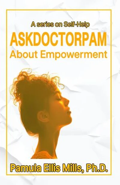 Ask Dr. Pam About Empowerment: A Series on Self-Help