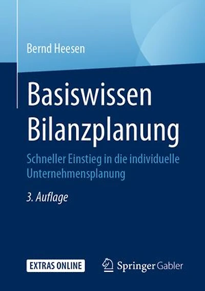 Basiswissen Bilanzplanung: Schneller Einstieg Die Individuelle Unternehmensplanung