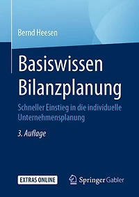 Basiswissen Bilanzplanung: Schneller Einstieg Die Individuelle Unternehmensplanung