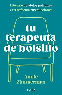 tu terapeuta de bolsillo: Libérate viejos patrones y transforma vida / Your Pocket Therapist