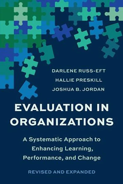 Evaluation Organizations: A Systematic Approach To Enhancing Learning, Performance, And Change
