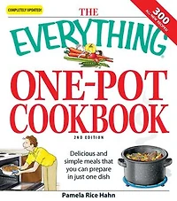 The Everything One-Pot Cookbook: Delicious and simple meals that you can prepare in just one dish; 300 all-new recipes!