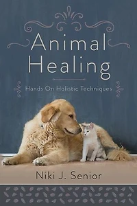 Animal Healing: Hands-on Holistic Techniques