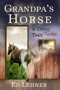 Grandpa's Horse and Other Tales