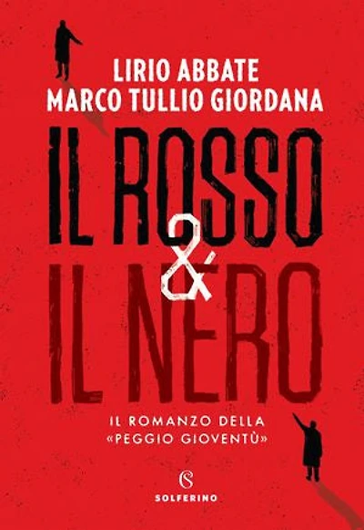 Il rosso & il nero: Il romanzo della «Peggio gioventù»