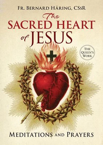 The Sacred Heart of Jesus: Meditations and Prayers