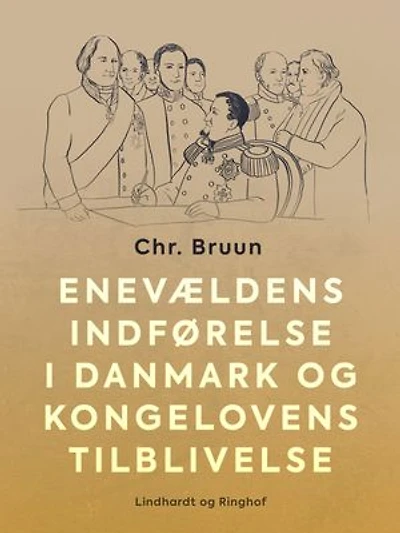 Enevældens indførelse i Danmark og Kongelovens tilblivelse