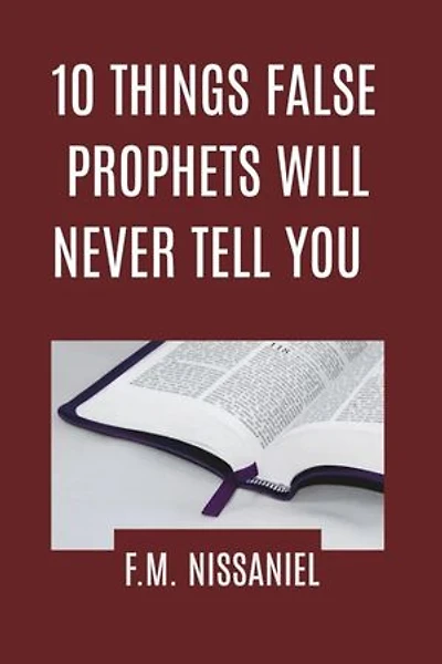 10 Things False Prophets Will Never Tell You