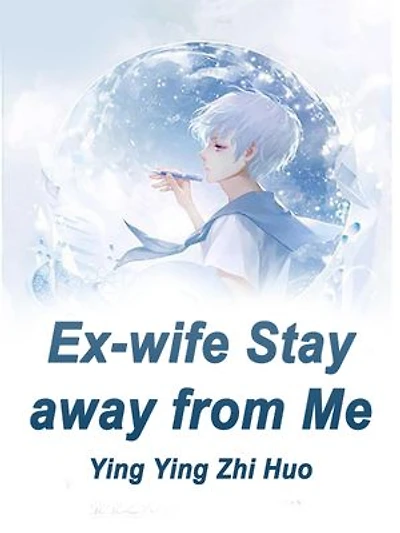 Ex-wife, Stay away from Me: Volume 2