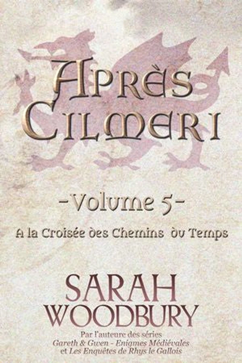 A la Croisée des Chemins du Temps (Après Cilmeri 5)