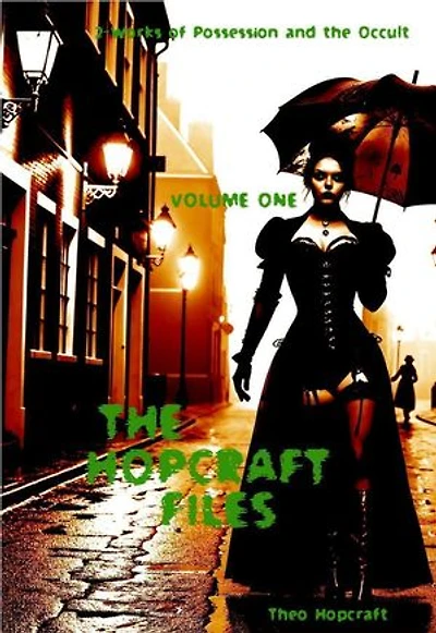 The Hopcraft Files - Volume One: 2-Works of Possession and the Occult