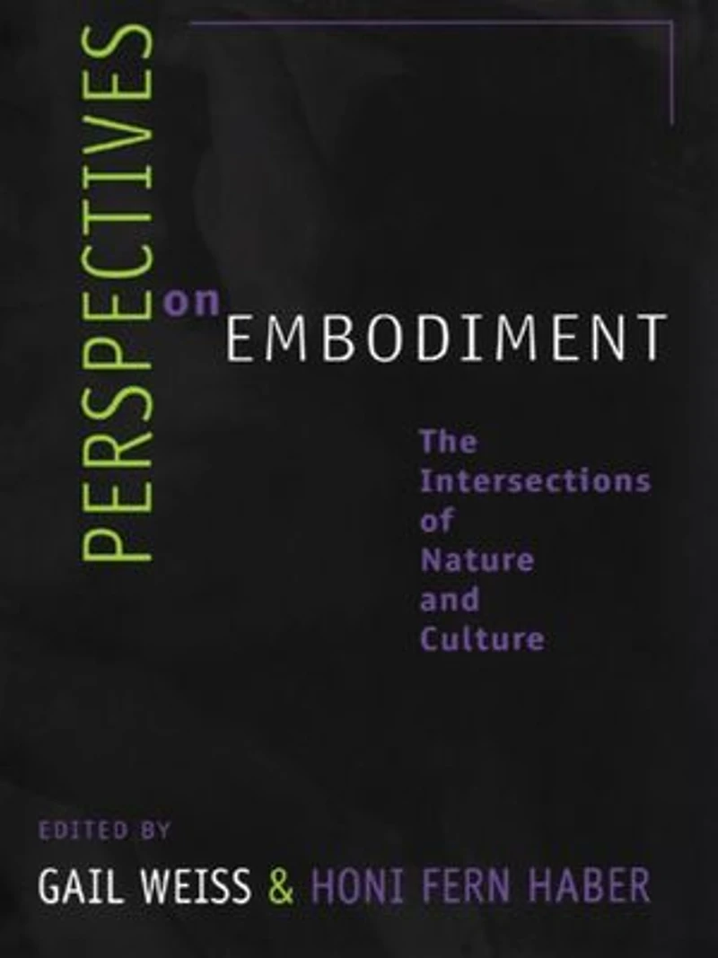 Perspectives on Embodiment: The Intersections of Nature and Culture