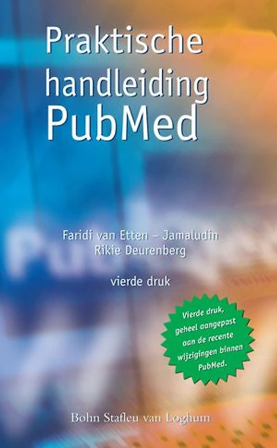 Praktische handleiding PubMed: Het boek om snel en doeltreffend te zoeken in PubMed