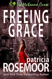 Freeing Grace: The McKenna Curse, #2