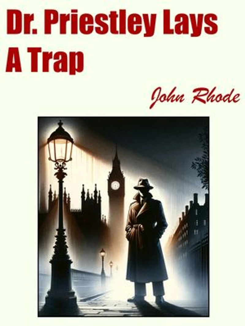 Dr. Priestley Lays A Trap