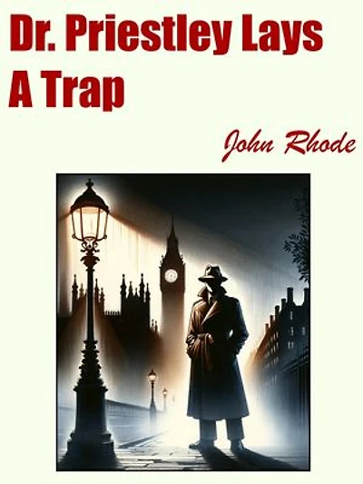 Dr. Priestley Lays A Trap