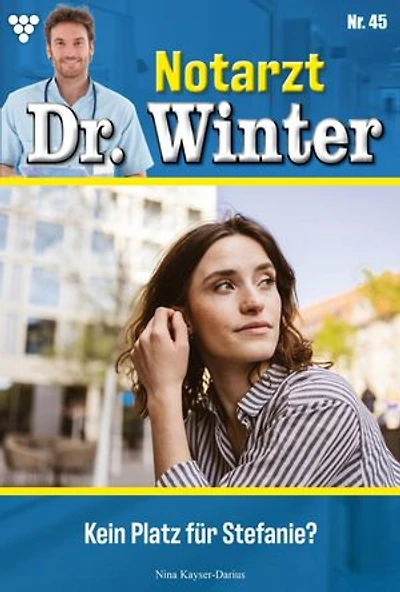 Kein Platz für Stefanie?: Notarzt Dr. Winter 45 – Arztroman