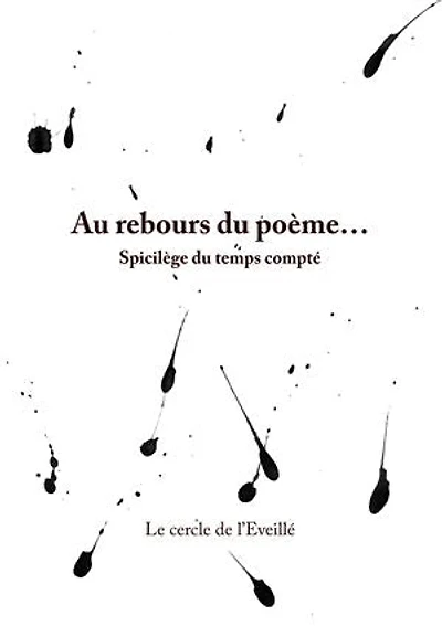 Au rebours du poème...: Spicilège du temps compté