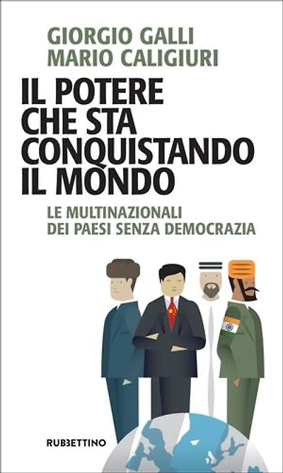 Il potere che sta conquistando il mondo: Le multinazionali dei Paesi senza democrazia