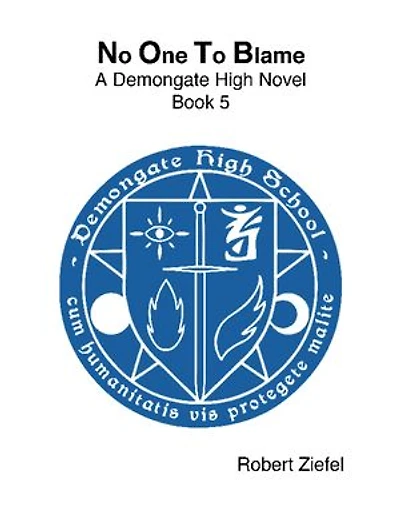 No One to Blame - A Demongate High Novel - Book 5