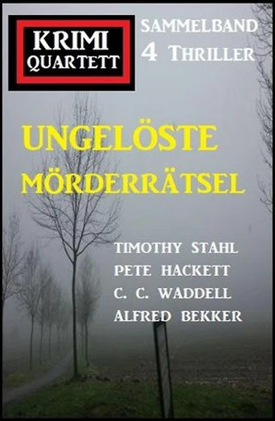 Ungelöste Mörderrätsel: Krimi Quartett Sammelband 4 Romane