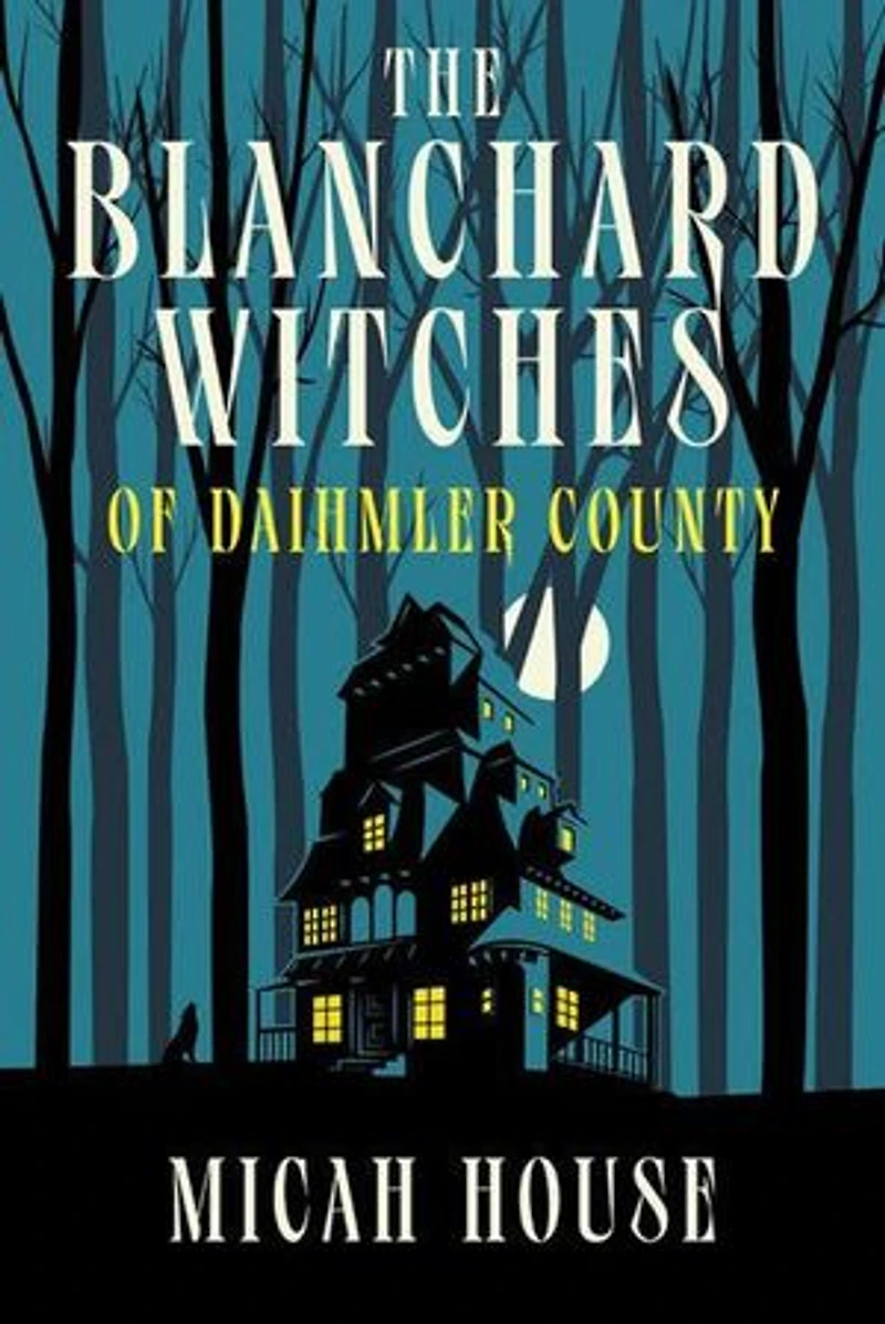 The Blanchard Witches of Daihmler County: The Blanchard Witches, #1