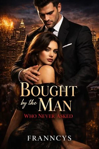 Bought by the Man Who Never Asked: Bought by the Man Who Never Asked, #1