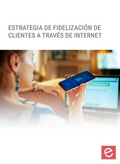 Estrategias de fidelización de clientes a través de internet