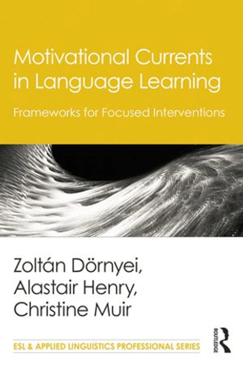 Motivational Currents Language Learning: Frameworks for Focused Interventions
