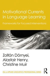 Motivational Currents Language Learning: Frameworks for Focused Interventions