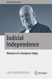 Judicial Independence: Memoirs Of A European Judge