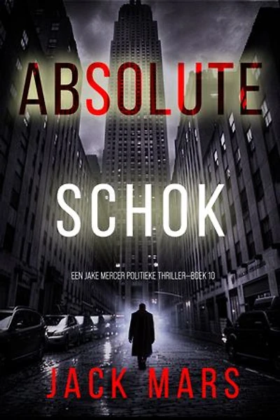 Absolute Schok (Een Jake Mercer Politieke Thriller—Boek 10)