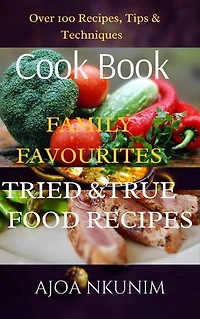 FAMILY FAVOUTITES: TRIED AND TRU RECIPE FOOD RECIPE: Recipe Book