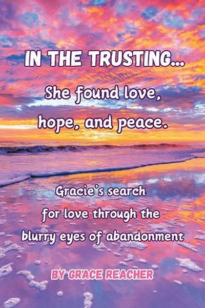 the Trusting...: She found love, hope and peace.