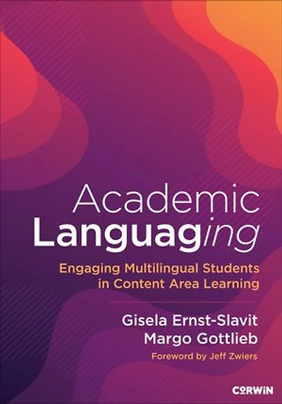 Academic Languaging: Engaging Multilingual Students Content Area Learning