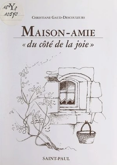 Maison-amie: Du côté de la joie