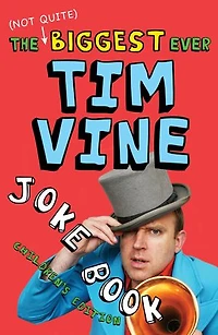 The (Not Quite) Biggest Ever Tim Vine Joke Book: Children's Edition